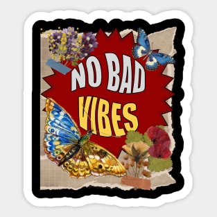 No Bad Vibes - Inspirational Quotes Sticker